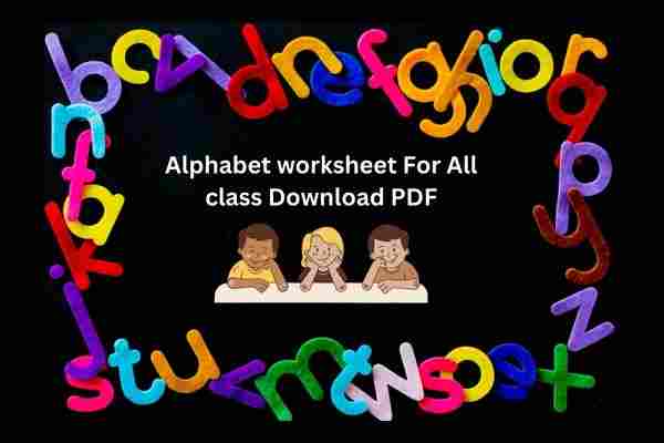 Alphabet worksheet For All class Download PDF